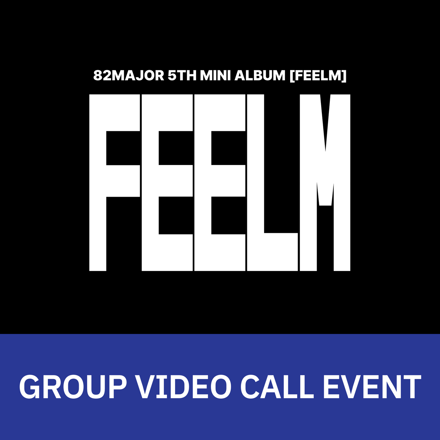 [0625 단체 영상통화 팬사인회] 82MAJOR(82메이저) 5TH MINI ALBUM [FEELM] (PHOTO BOOK ver.)