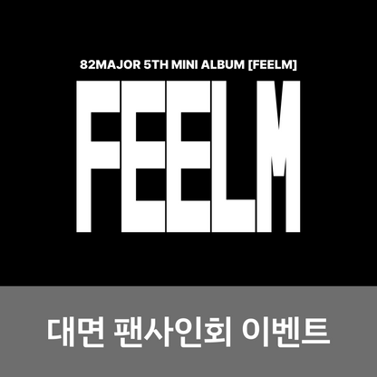 [0625 대면 팬사인회] 82MAJOR(82메이저) 5TH MINI ALBUM [FEELM] (PHOTO BOOK ver.)