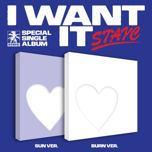 STAYC(스테이씨) 스페셜 싱글 [I WANT IT] (SUN Ver. / BURN Ver.)