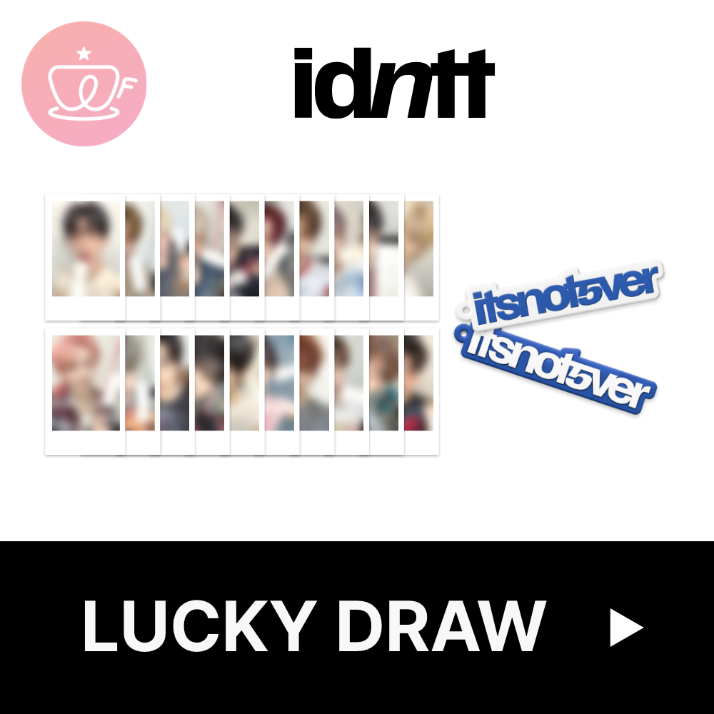 [후즈팬 카페 럭키드로우] idntt <itsnotover>