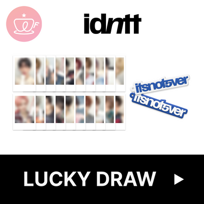 [후즈팬 카페 럭키드로우] idntt <itsnotover>