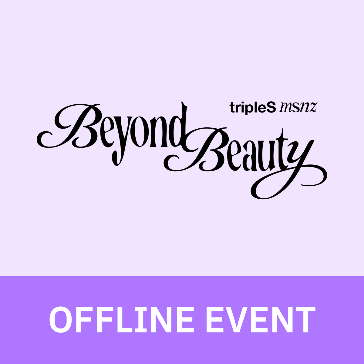 [0207 대면 팬사인회] tripleS msnz <Beyond Beauty> (Objekt Music Album ver.)