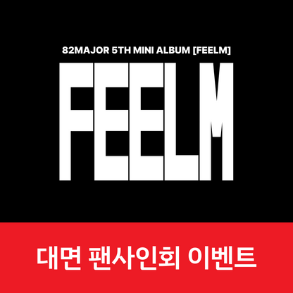 [0515 대면 팬사인회] 82MAJOR(82메이저) 5TH MINI ALBUM [FEELM] (PHOTO BOOK ver.)
