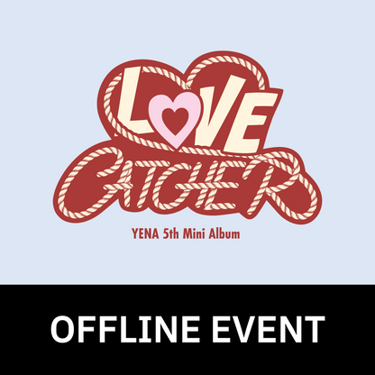 [0530 대면 팬사인회] YENA(최예나) 5th Mini Album <LOVE CATCHER>