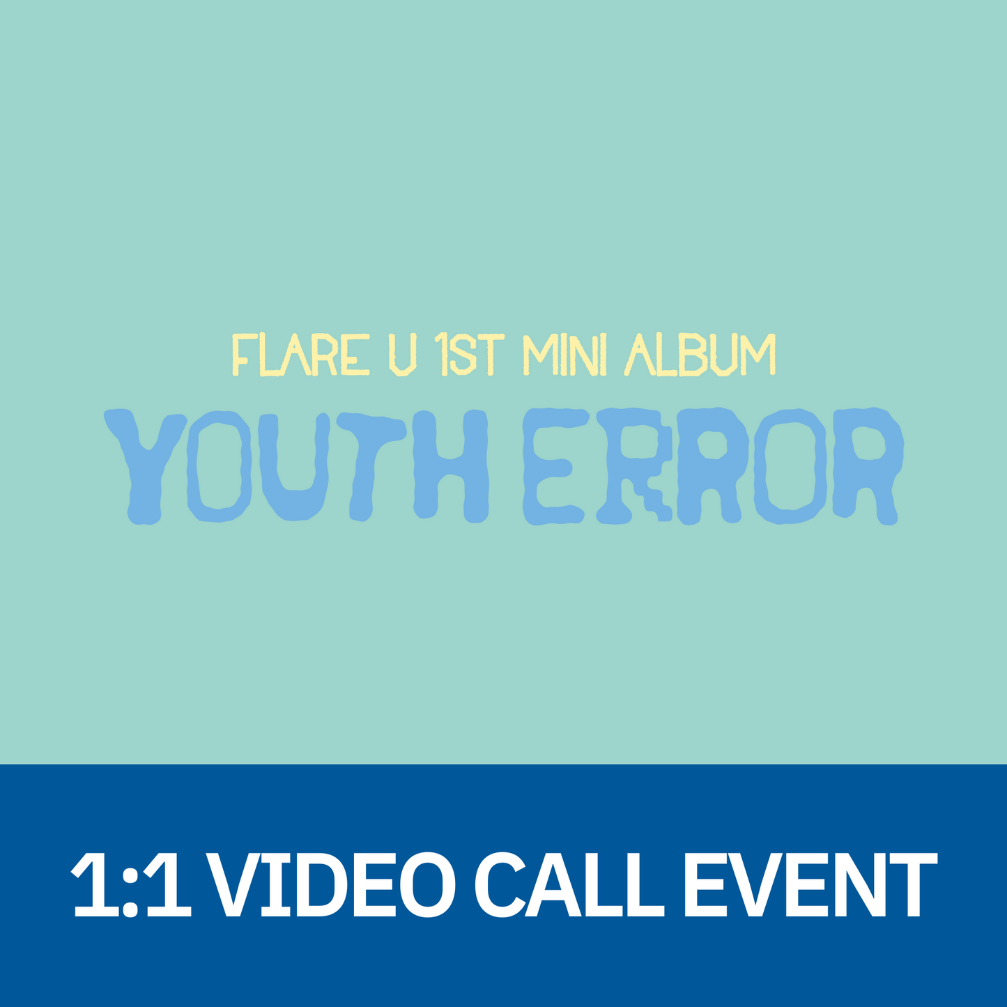 [0603 1:1 영상통화 팬사인회] FLARE U (플레어 유) 미니 1집 [YOUTH ERROR]