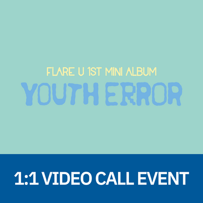 [0603 1:1 영상통화 팬사인회] FLARE U (플레어 유) 미니 1집 [YOUTH ERROR]