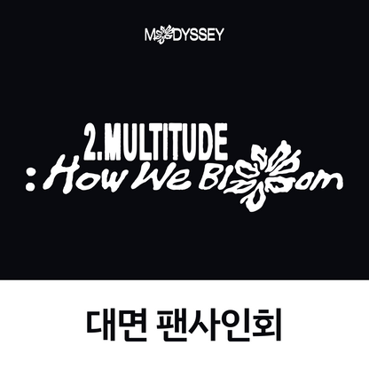 [1101 대면 팬사인회] MODYSSEY The 1st EP [2.Multitude: How We Bloom]