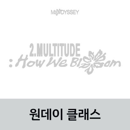 [1101 원데이 클래스] MODYSSEY The 1st EP [2.Multitude: How We Bloom]
