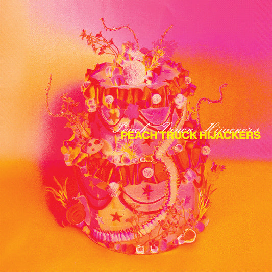 Peach Truck Hijackers - Peach Truck Hijackers